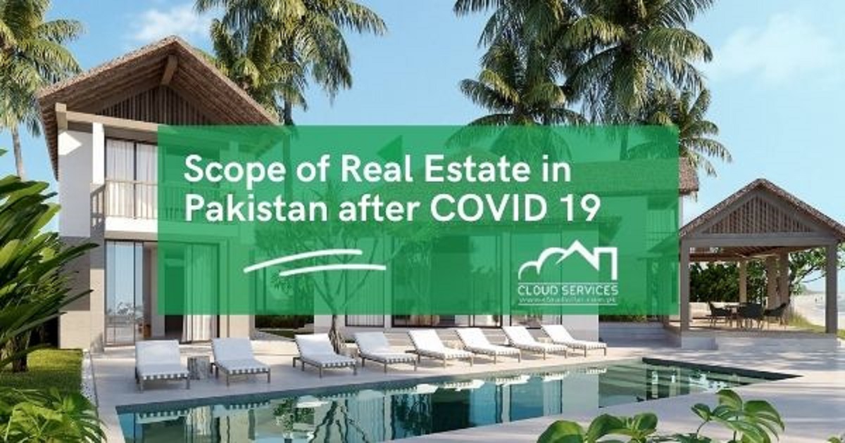 SCOPE OF REAL ESTATE IN PAKISTAN AFTER COVID 19
